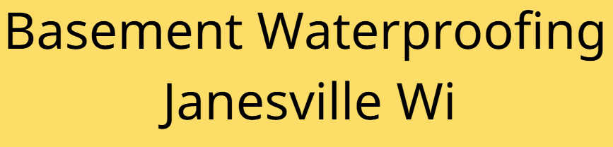 Basement Waterproofing Janesville Wi